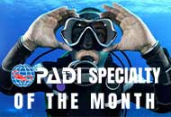 PADI Specialty of the month